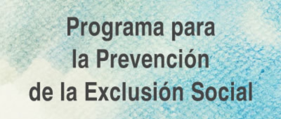 PROGRAMA PARA LA PREVENCIÓN DE LA EXCLUSIÓN SOCIAL